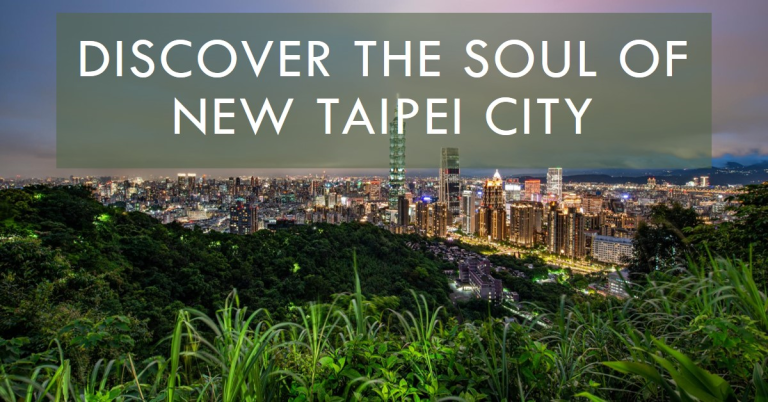 New Taipei City Guide: Your Key to Unlocking Taiwan's Contemporary Charm